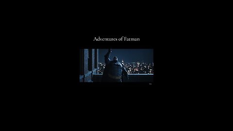 Adventures of Fatman