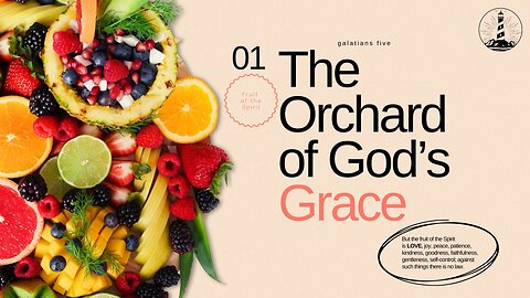 Sunday Worship: The Orchard of God's Grace - Love part 1 (7-13-25)