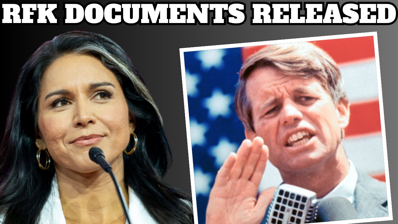 Tulsi Gabbard Releases RFK Assassination Files