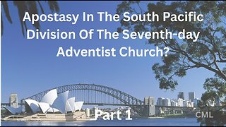Apostasy In The South Pacific Division Of The Seventh-day Adventist Church?: Part 1