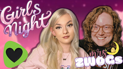 GIRLS NIGHT!!! With MrsZWOGS 💚✨