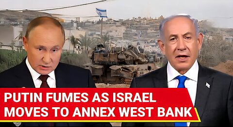 Putin Warns Netanyahu Of ‘UNPREDICTABLE CONSEQUENCES’ As Israel Votes To Annex West Bank
