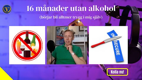 16 månader utan alkohol (börjar bli alltmer trygg i mig själv)