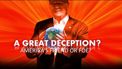 Episode 403 June 3, 2025 A Great Deception? Americas Friend or Foe?