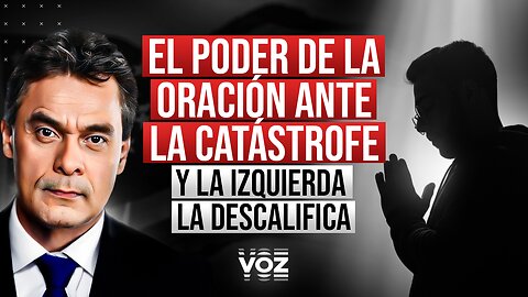 El poder de la oración ante la catástrofe (y la izquierda la descalifica)