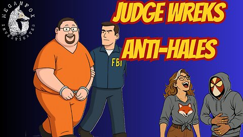 What the Hale$ JUDGE WREKS ANTI-HALES?!?!