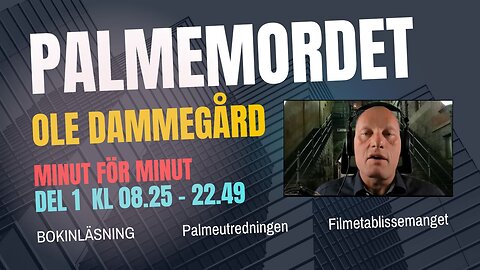 OLOF PALMES SISTA DAG. MINUT FÖR MINUT Kl 08.25 till 22.49. Del 1