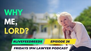 #LiveFeedReed - Episode 26 - Why me Lord?