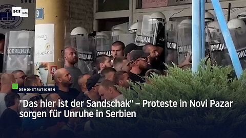 "Das hier ist der Sandschak" – Proteste in Novi Pazar sorgen für Unruhe in Serbien