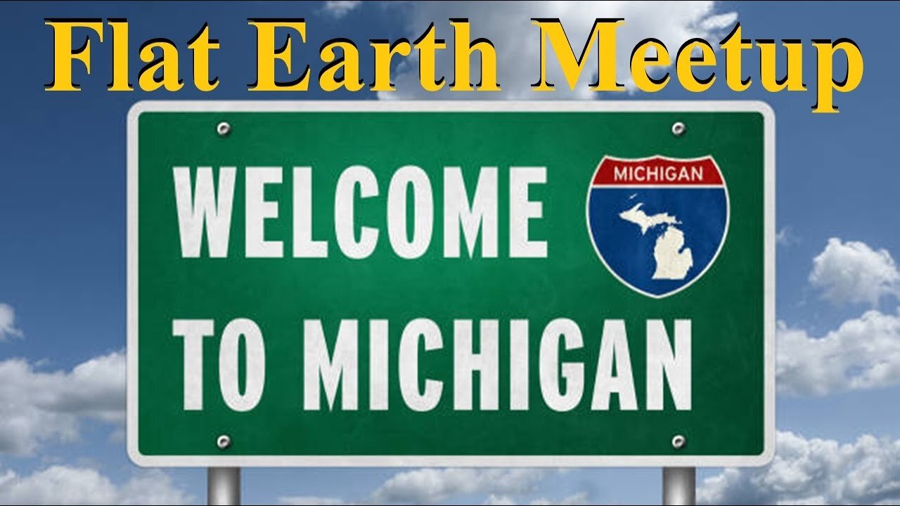 Flat Earth meetup Michigan/Ohio June 30th, 2025 ✅