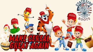 Stateside Roots episode 4- "Make Cereal Great Again"