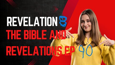 Revelation 8, ep. 90 God's Promises and our grat