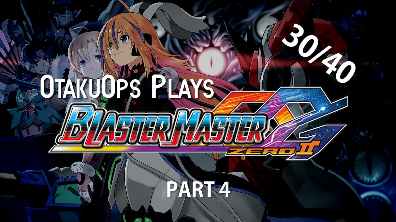 OtakuOps Plays Blaster Master Zero 2 (Part 4 Final)