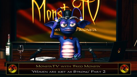 "Women are just as Strong" Part 2 - MonstaTV