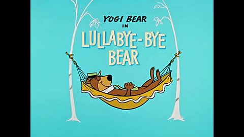 Yogi Bear.S01E24.Lullabye-Bye Bear (1959, animated short)