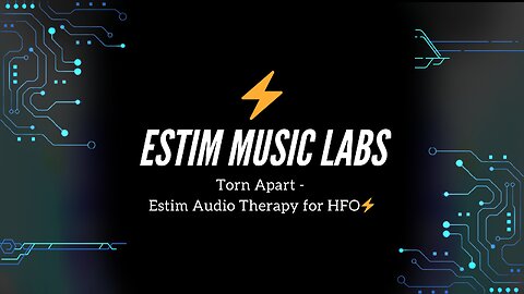 Torn Apart - Estim Audio Therapy for HFO