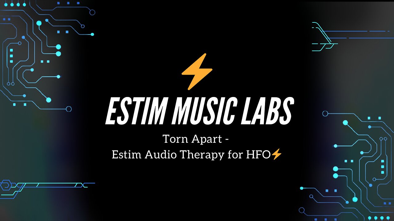 Torn Apart - Estim Audio Therapy for HFO