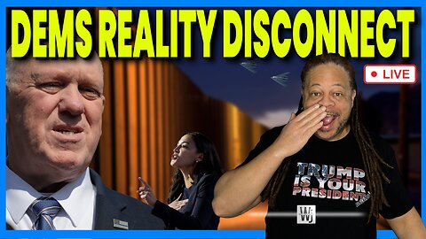 THE DEMS DISCONNECT FROM REALITY