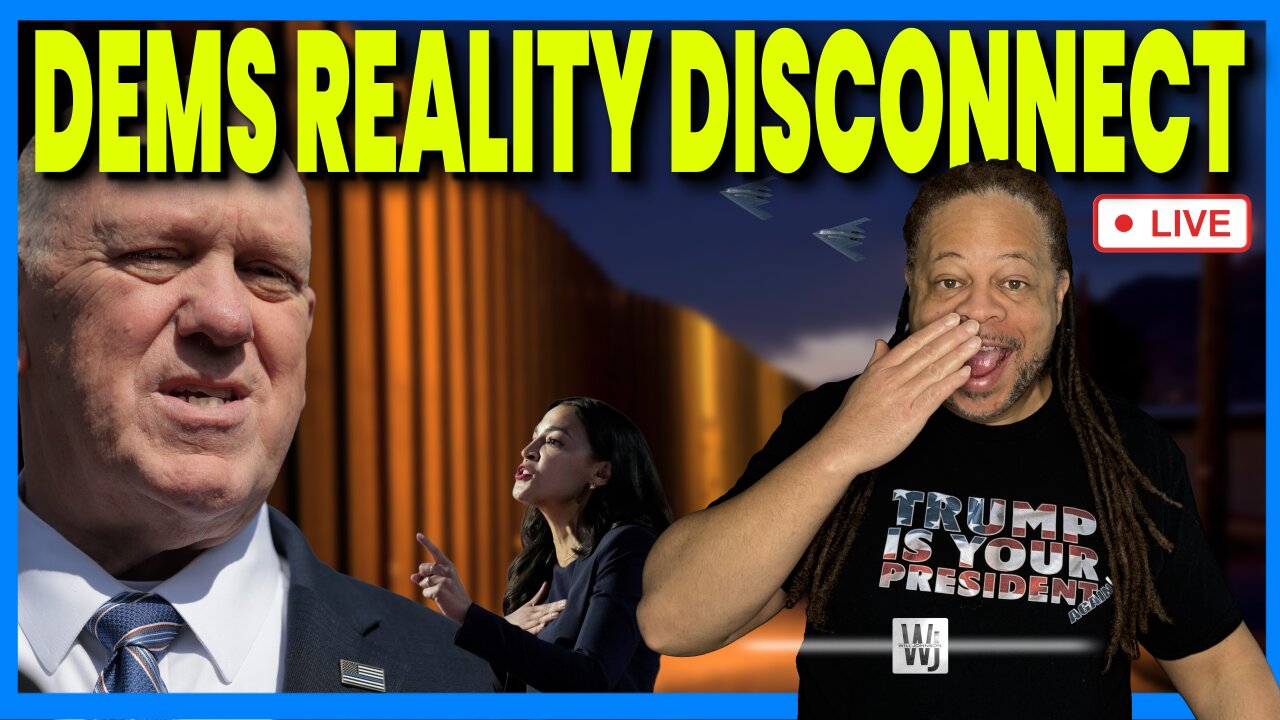 THE DEMS DISCONNECT FROM REALITY