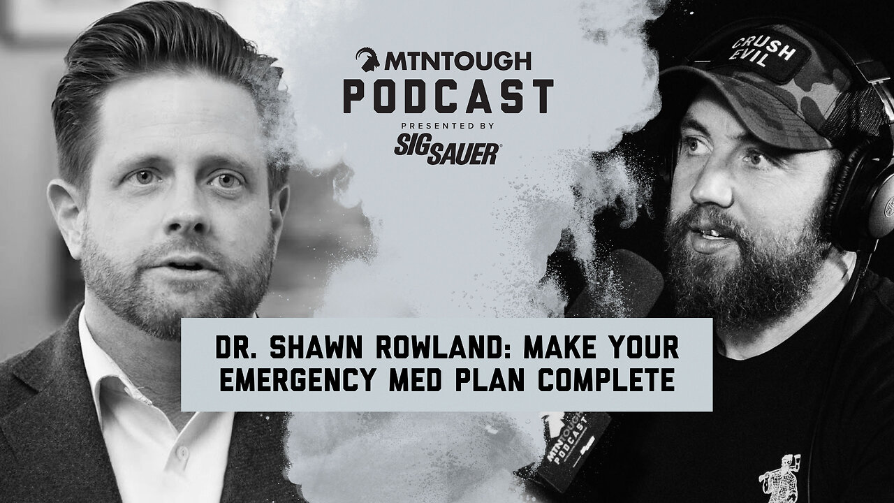 Dr. Shawn Rowland: How to Build the Ultimate Emergency Medical Kit | MTNPOD #118
