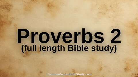Proverbs 2 with CSBS (full length)