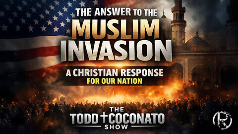 The Answer To The Muslim Invasion • The Todd Coconato Radio Show