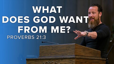 What Does God Want From Me?