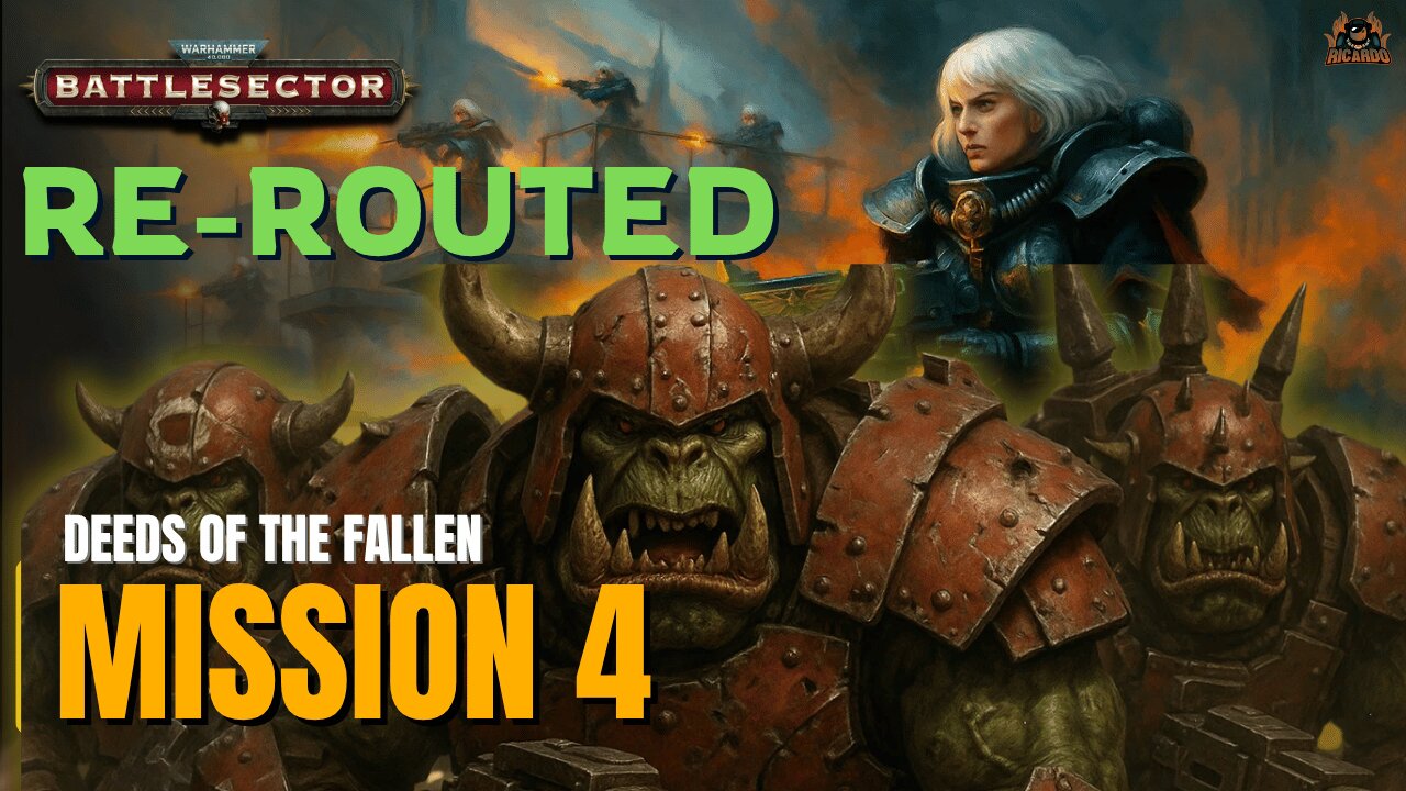 Re-Routed Mission Guide – Warhammer 40K Battlesector: Deeds of the Fallen