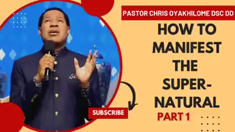 How to Manifest the Supernatural – Part 1 – Pastor Chris Oyakhilome