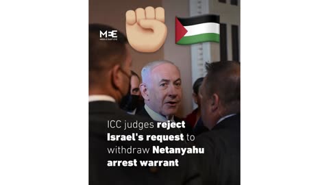 ICC Judges Reject Israel's request to withdraw Netanyahu arrest warrant