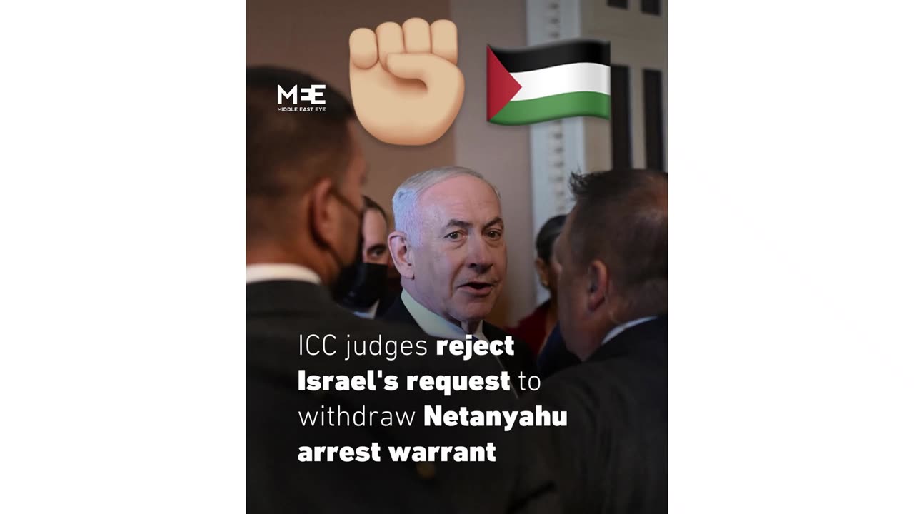ICC Judges Reject Israel's request to withdraw Netanyahu arrest warrant