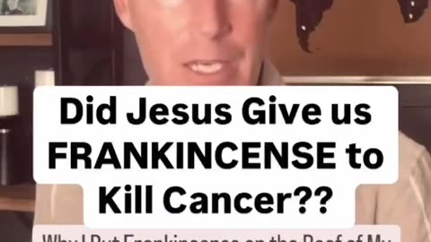 Frankincense is a cancer treatment.