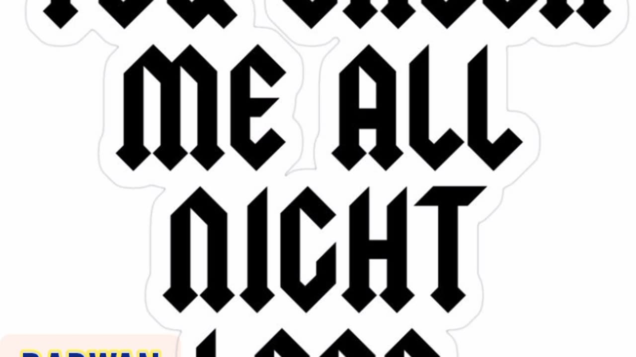 You shook me all night long