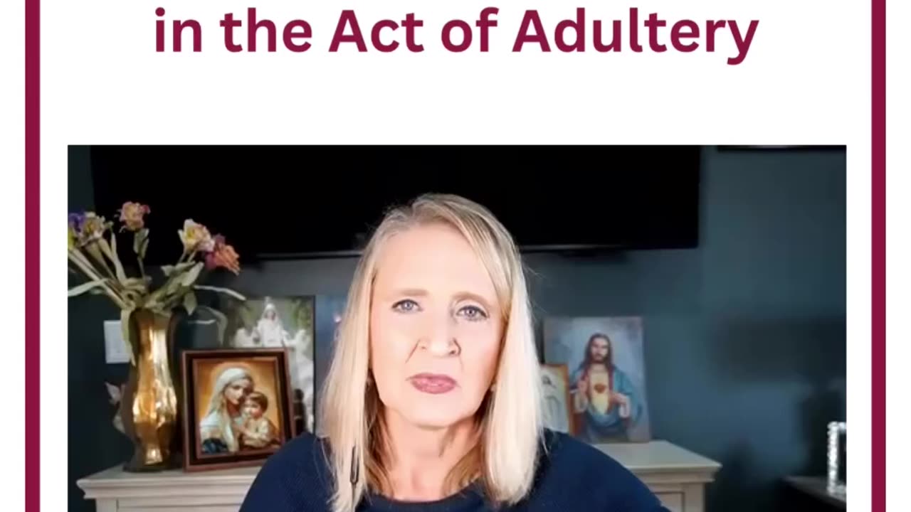 I was the Woman Caught in the Act of Adultery