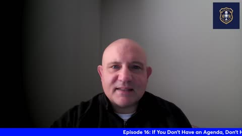 Episode 16: If You Don't Have an Agenda, Don't Have the Meeting