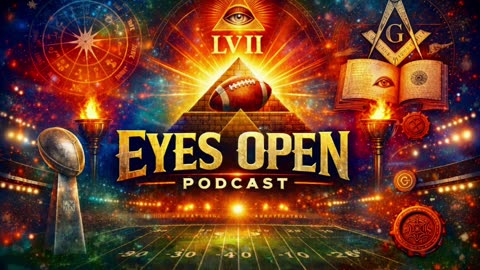 Football’s Hidden Code: Occult Symbolism & Numerology in the Super Bowl Eyes Open Podcast EP. 128