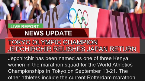 Tokyo Olympic Champion Jepchirchir Relishes Japan