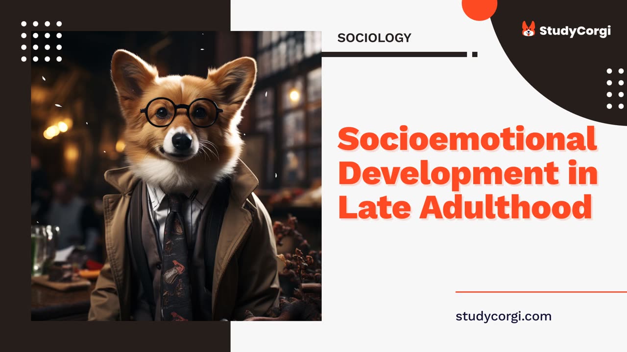 Socioemotional Development in Late Adulthood - Research Paper Example