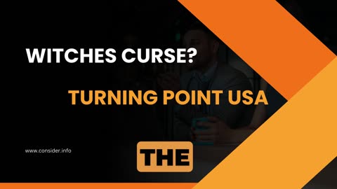 Turning Point USA - A Witch's Curse?