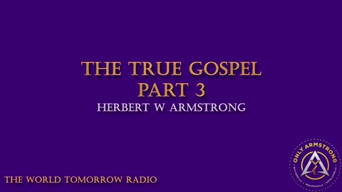 The World Tomorrow Radio: The True Gospel Part 3