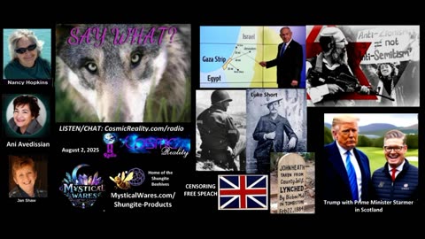 SAY WHAT 8/2/25 - Zionist vs Awakening, Censorship, Reincarnation