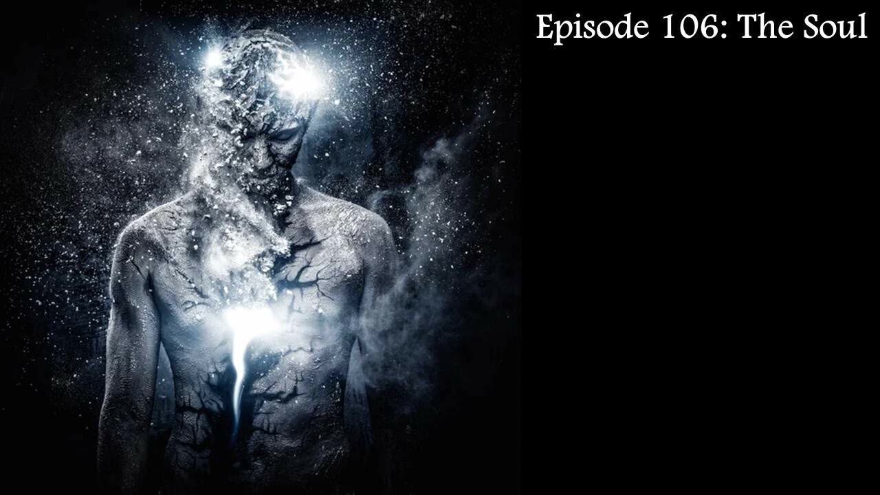Episode 106: The Soul