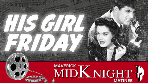 🎬 His Girl Friday (1940) – Maverick MidKnight Matinee Classic Movie Night! 📰✨