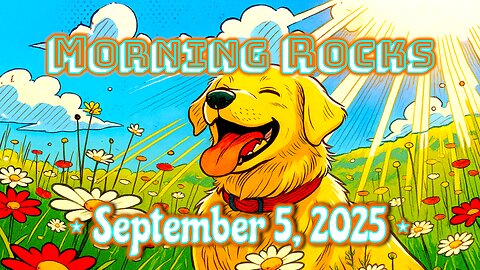 👑 Morning Rocks - 9.5.25 🐶