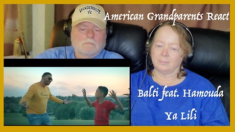 Balti feat. Hamouda - Ya Lili ~ Grandparents from Tennessee (USA) react - first time reaction