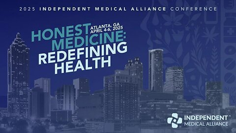 Join Us for the 2025 Independent Medical Alliance Conference - April 4-6 in Atlanta, GA