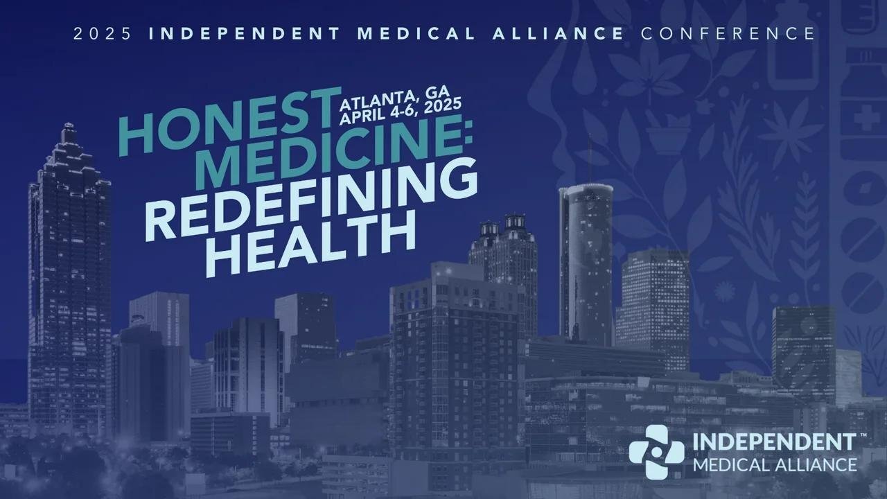 Join Us for the 2025 Independent Medical Alliance Conference - April 4-6 in Atlanta, GA