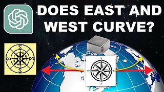 [Nov 7, 2025] Do East and West curve on a FLAT EARTH and a GLOBE EARTH?