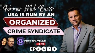 U.S. Run By Organized Crime Syndicate: Former Mob Boss Calls Out Mafia Members By Name [EP4571-8AM]