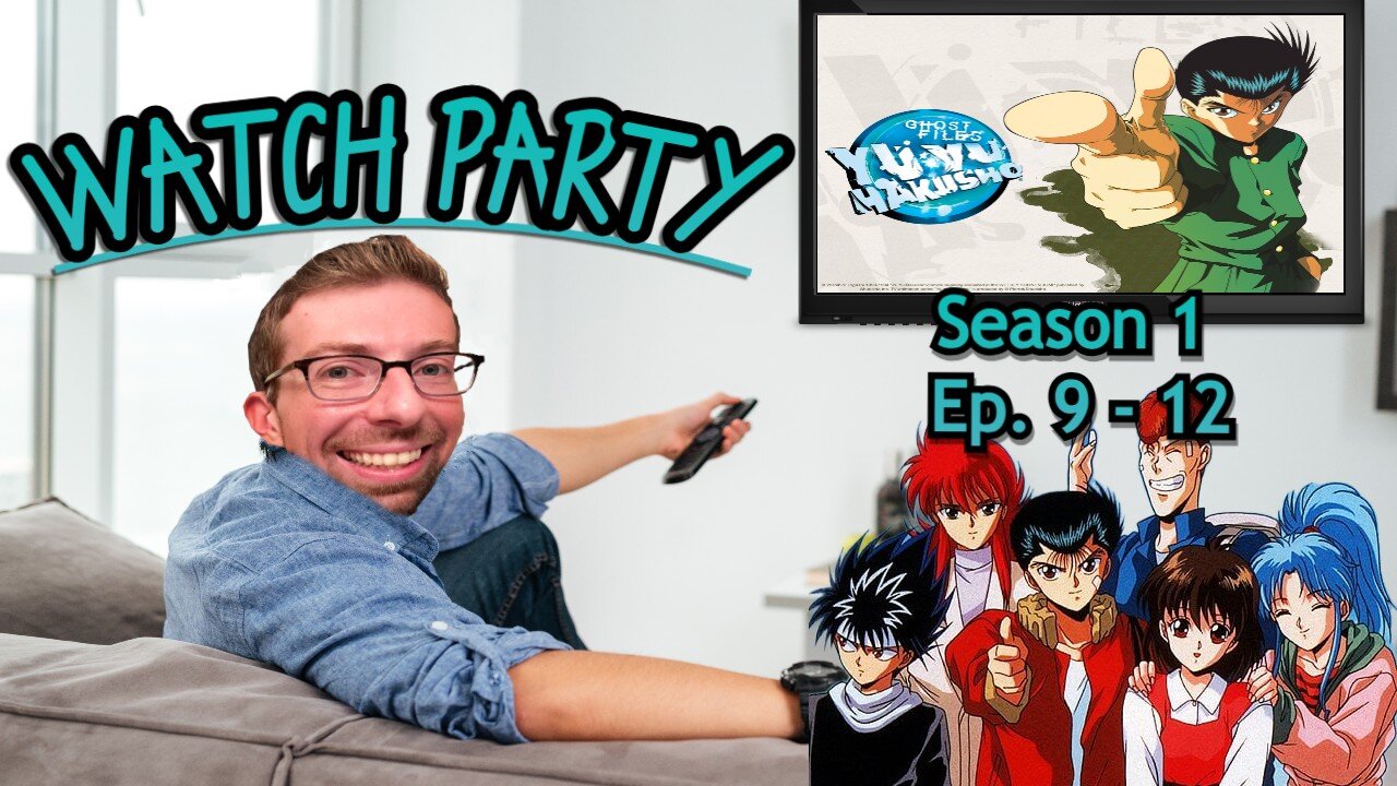 Watch Party - Yu Yu Hakusho S1 Ep.9-12 (ENG Dub)